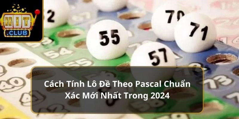 cách tính lô đề theo pascal