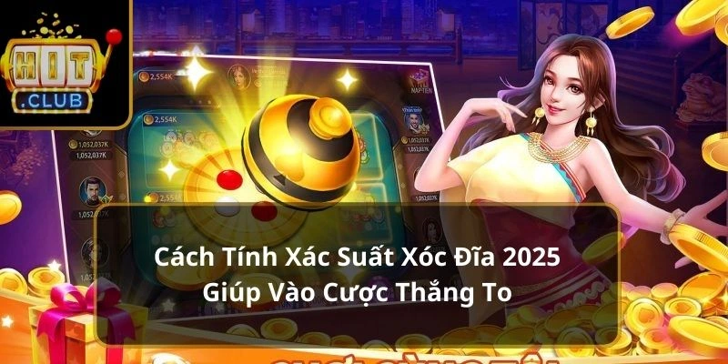 Cách tính xác suất xóc đĩa