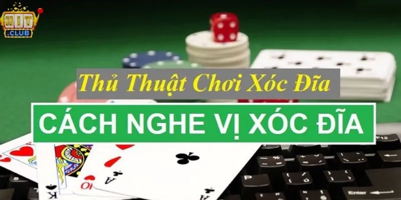 Tìm hiểu về cách nghe vị xóc đĩa là gì?